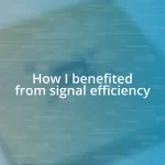 How I benefited from signal efficiency