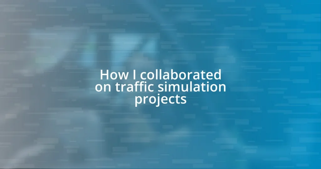 How I collaborated on traffic simulation projects