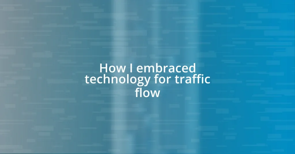 How I embraced technology for traffic flow