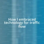 How I embraced technology for traffic flow