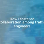 How I fostered collaboration among traffic engineers