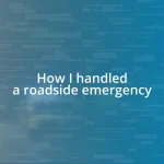 How I handled a roadside emergency