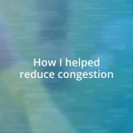 How I helped reduce congestion