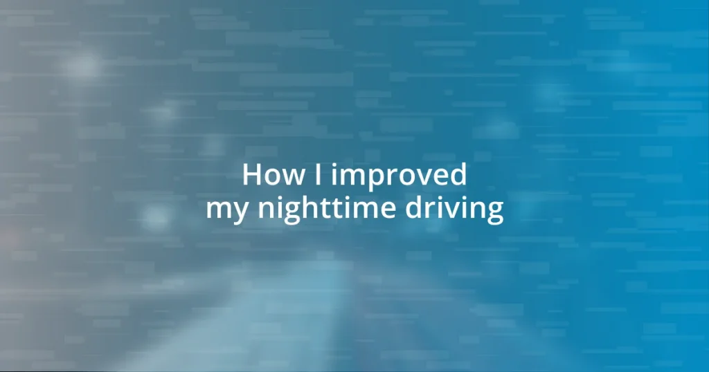 How I improved my nighttime driving