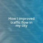 How I improved traffic flow in my city