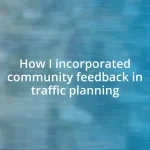 How I incorporated community feedback in traffic planning