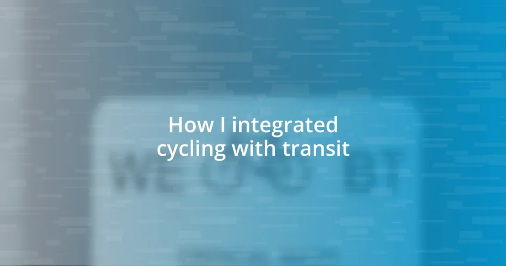 How I integrated cycling with transit