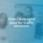 How I leveraged data for traffic solutions