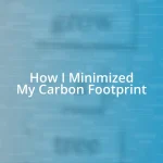 How I Minimized My Carbon Footprint