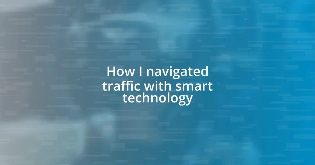 How I navigated traffic with smart technology