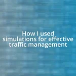 How I used simulations for effective traffic management