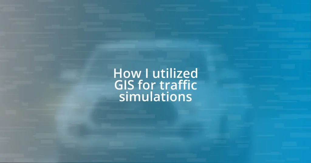 How I utilized GIS for traffic simulations