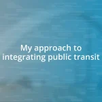 My approach to integrating public transit