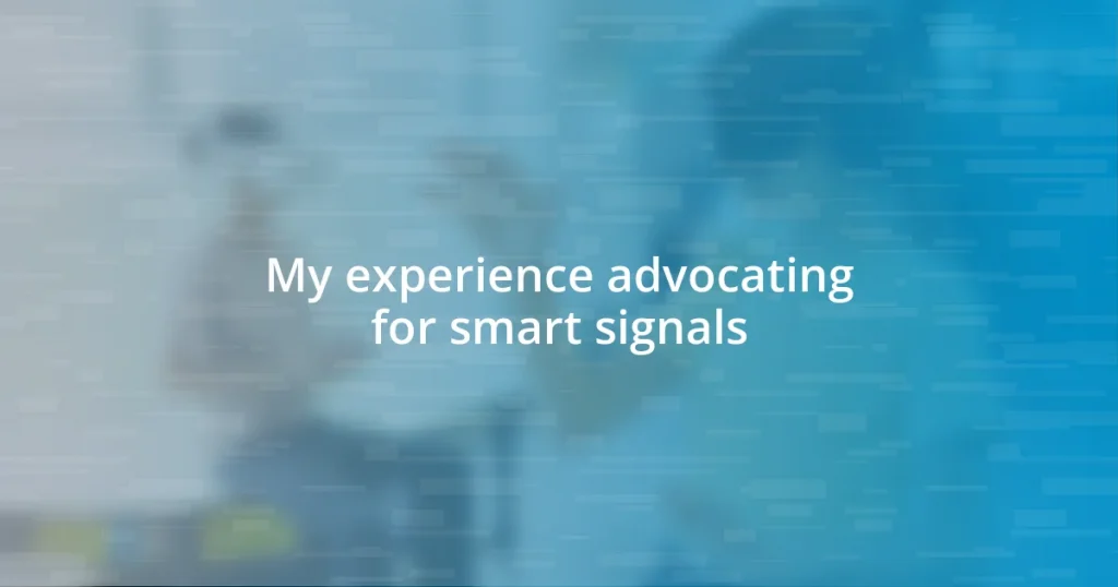 My experience advocating for smart signals