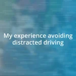 My experience avoiding distracted driving