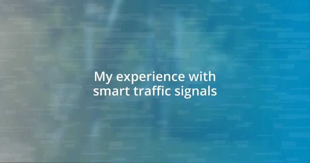 My experience with smart traffic signals