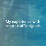 My experience with smart traffic signals