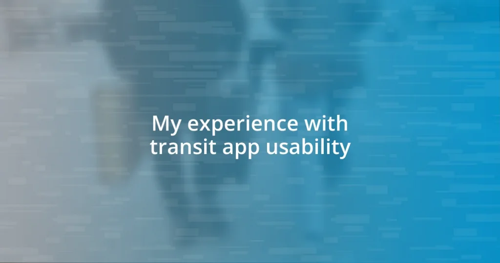 My experience with transit app usability