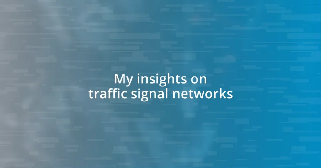 My insights on traffic signal networks