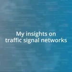 My insights on traffic signal networks