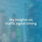 My insights on traffic signal timing