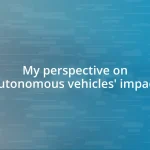 My perspective on autonomous vehicles’ impact