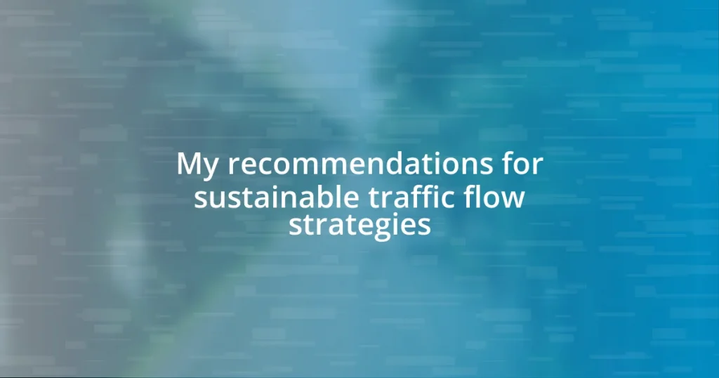 My recommendations for sustainable traffic flow strategies