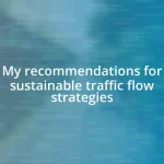 My recommendations for sustainable traffic flow strategies