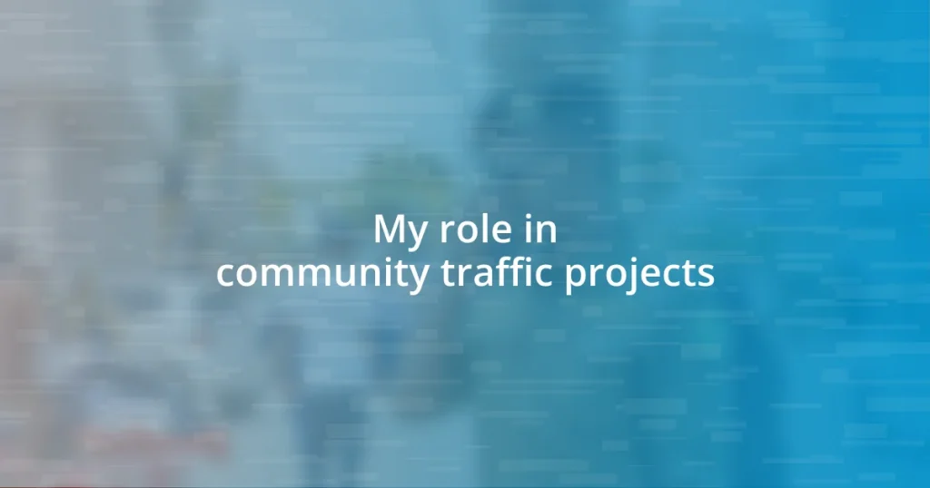 My role in community traffic projects