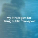 My Strategies for Using Public Transport