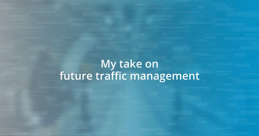 My take on future traffic management