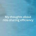 My thoughts about ride-sharing efficiency