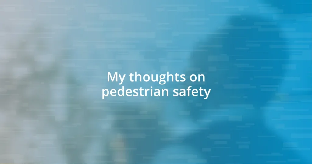 My thoughts on pedestrian safety