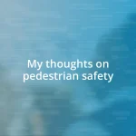 My thoughts on pedestrian safety