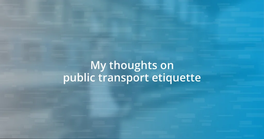 My thoughts on public transport etiquette