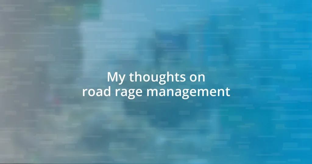 My thoughts on road rage management