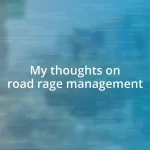 My thoughts on road rage management