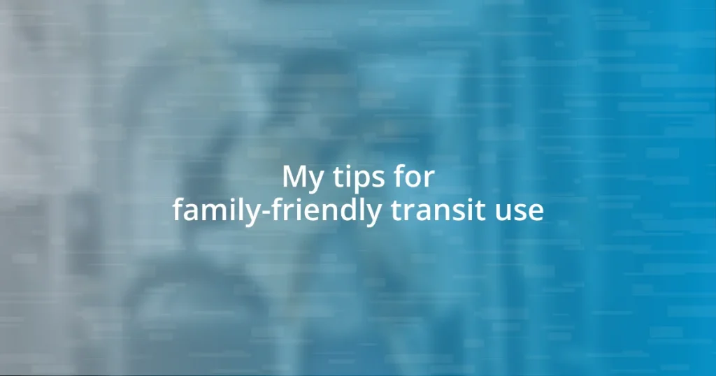 My tips for family-friendly transit use