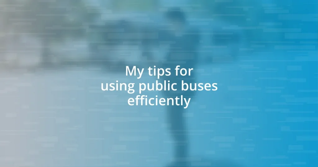 My tips for using public buses efficiently