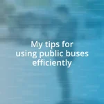 My tips for using public buses efficiently