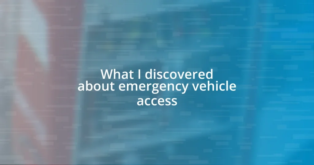 What I discovered about emergency vehicle access