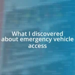 What I discovered about emergency vehicle access