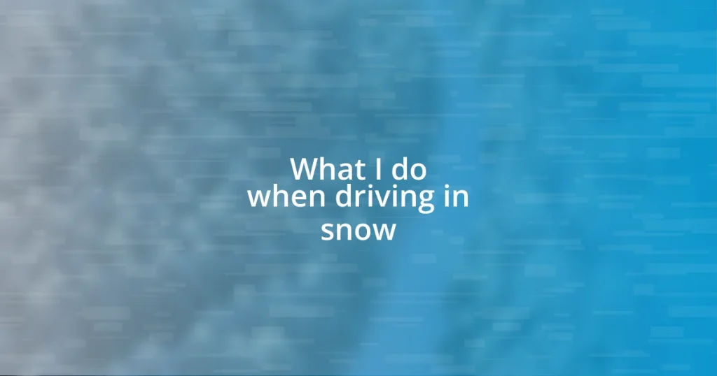 What I do when driving in snow