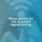 What works for me in smart signal timing