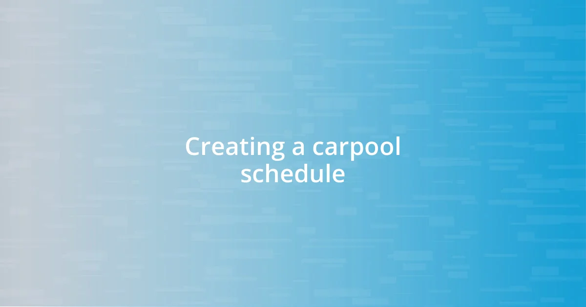 Creating a carpool schedule