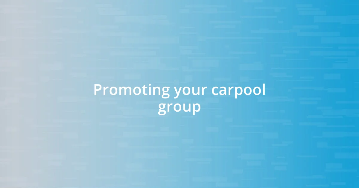 Promoting your carpool group