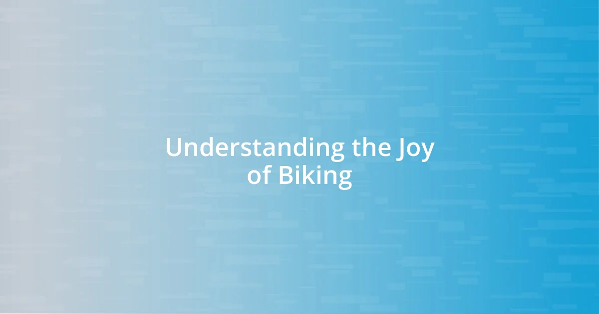 Understanding the Joy of Biking