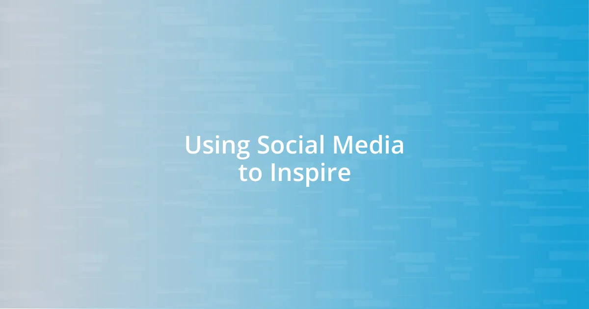 Using Social Media to Inspire