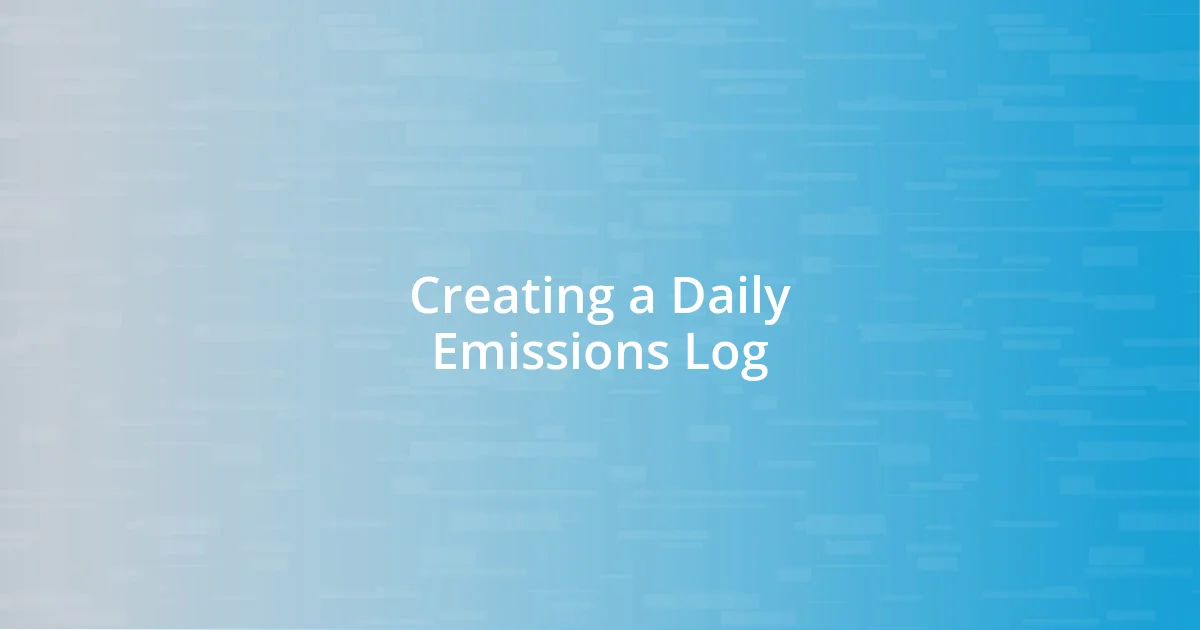 Creating a Daily Emissions Log