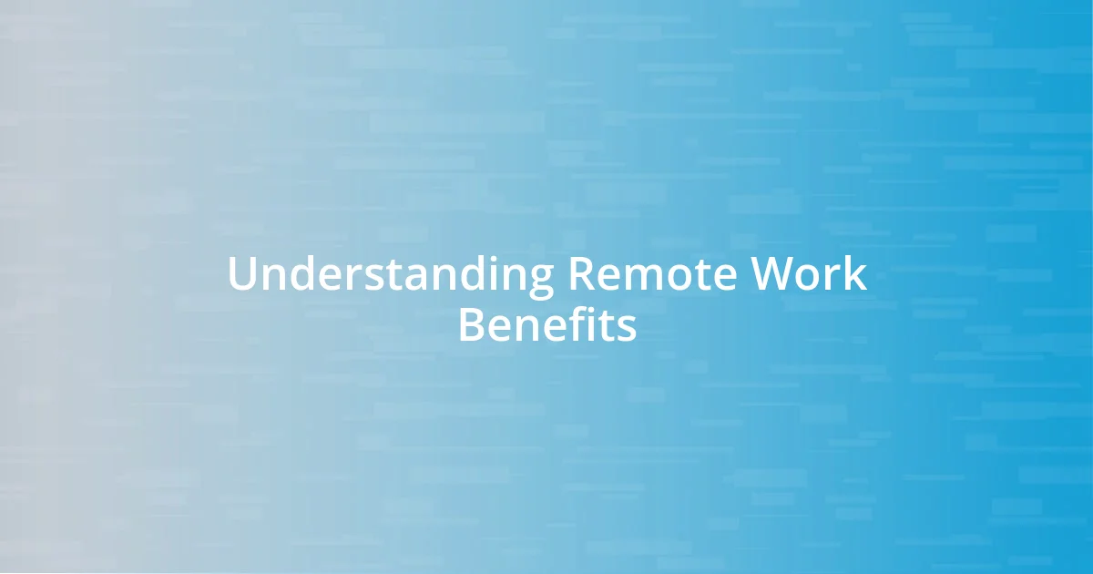 Understanding Remote Work Benefits